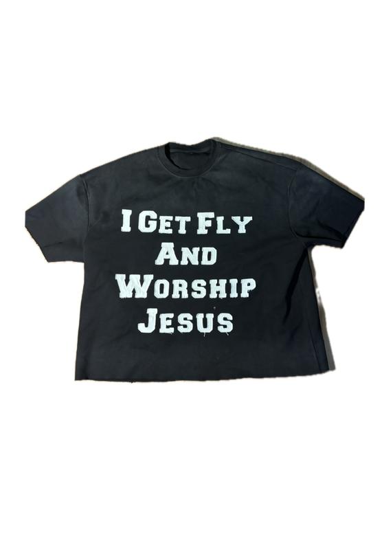 I GET FLY & WORSHIP JESUS TEE (BLACK)