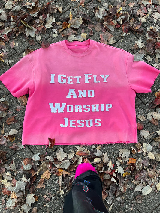 I GET FLY & WORSHIP JESUS TEE (PINK)